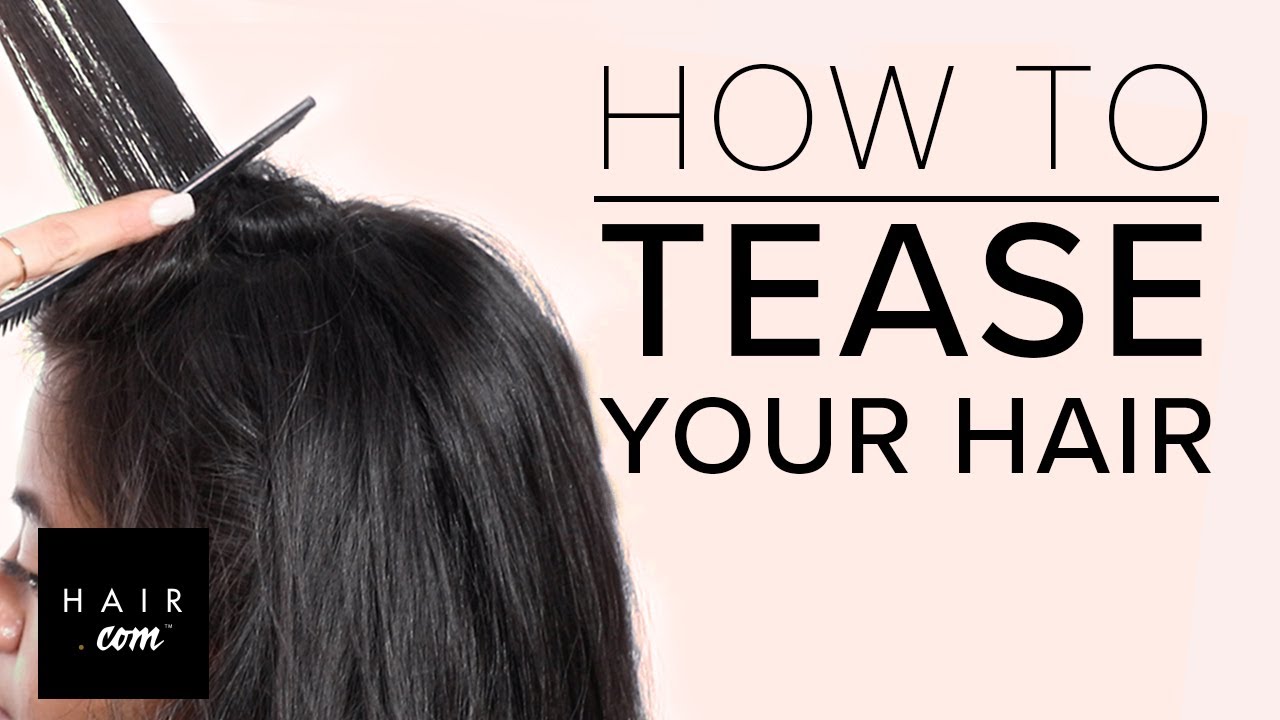 How To Tease Your Hair For Volume