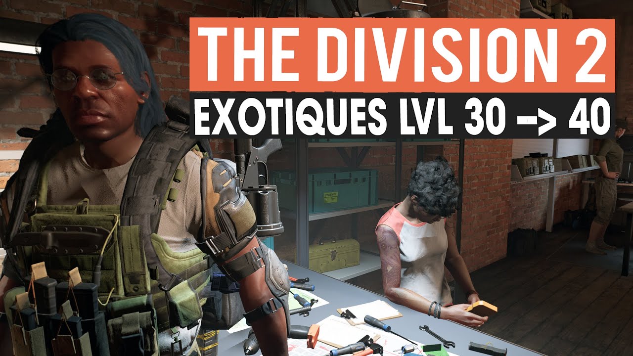 THE DIVISION 2 ► COMMENT UPGRADER UN EXOTIQUE AU LVL 40 ? (TU9)