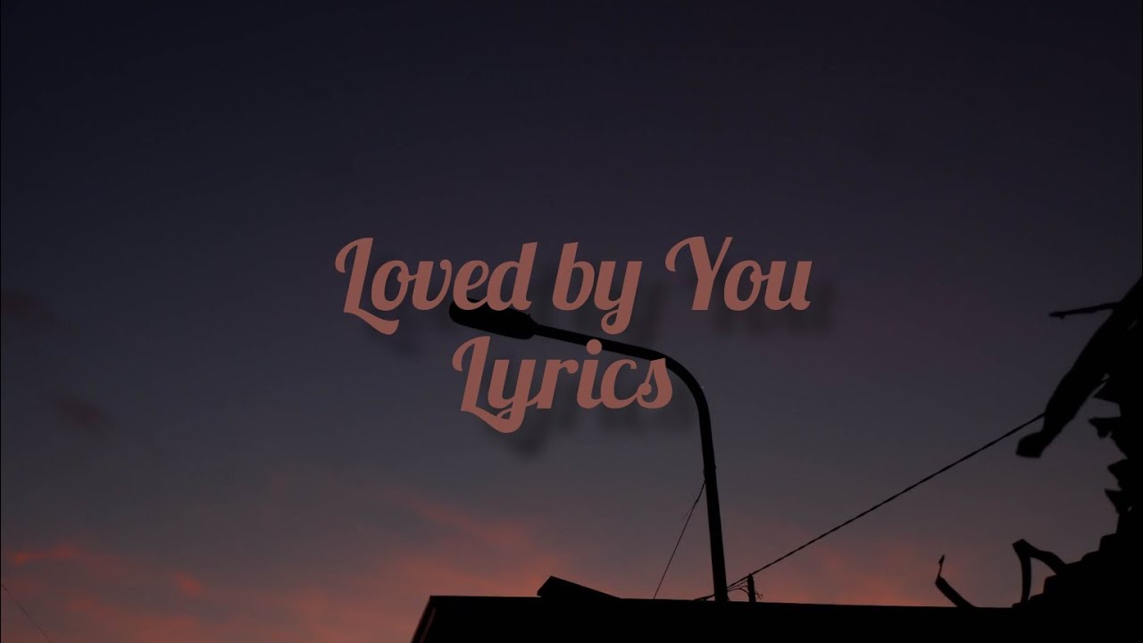 Riley Clemmons &mdash; Loved by You (Lyrics)