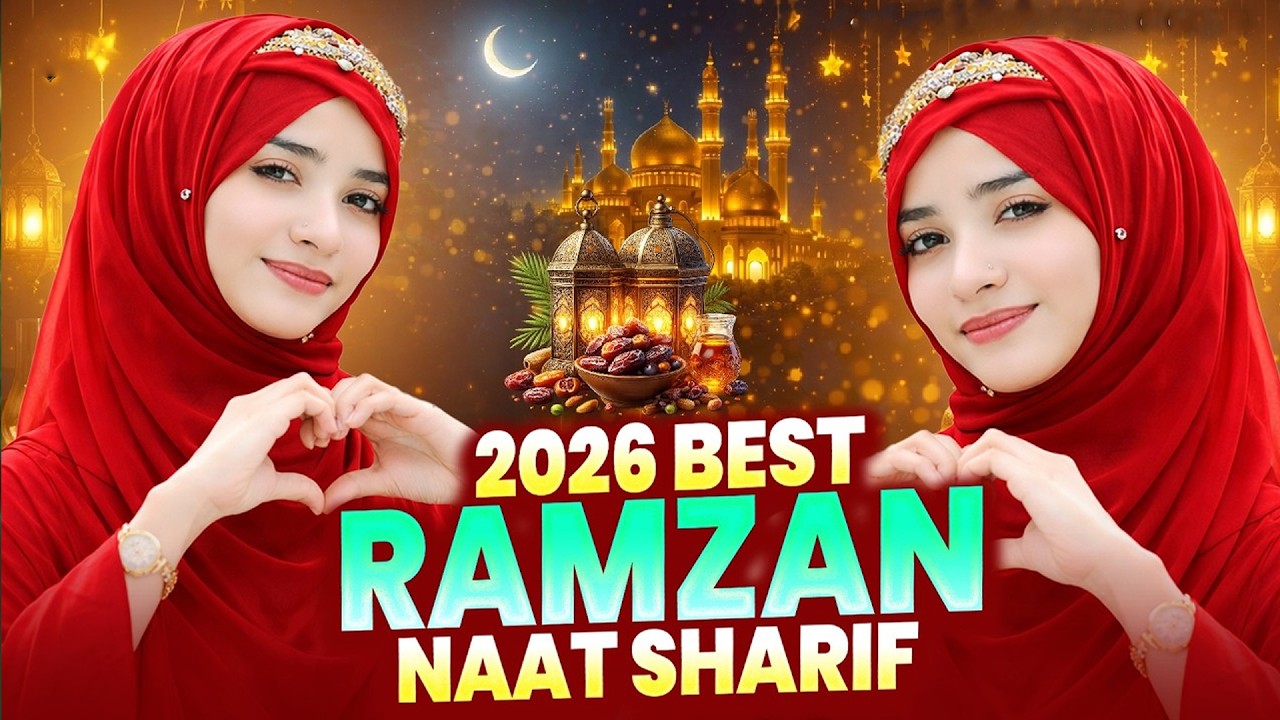 2026 Best Ramzan Naat Sharif - Very Heart Touching Naat - Ramzan Naat Sharif - Best Naat Sharif 2026