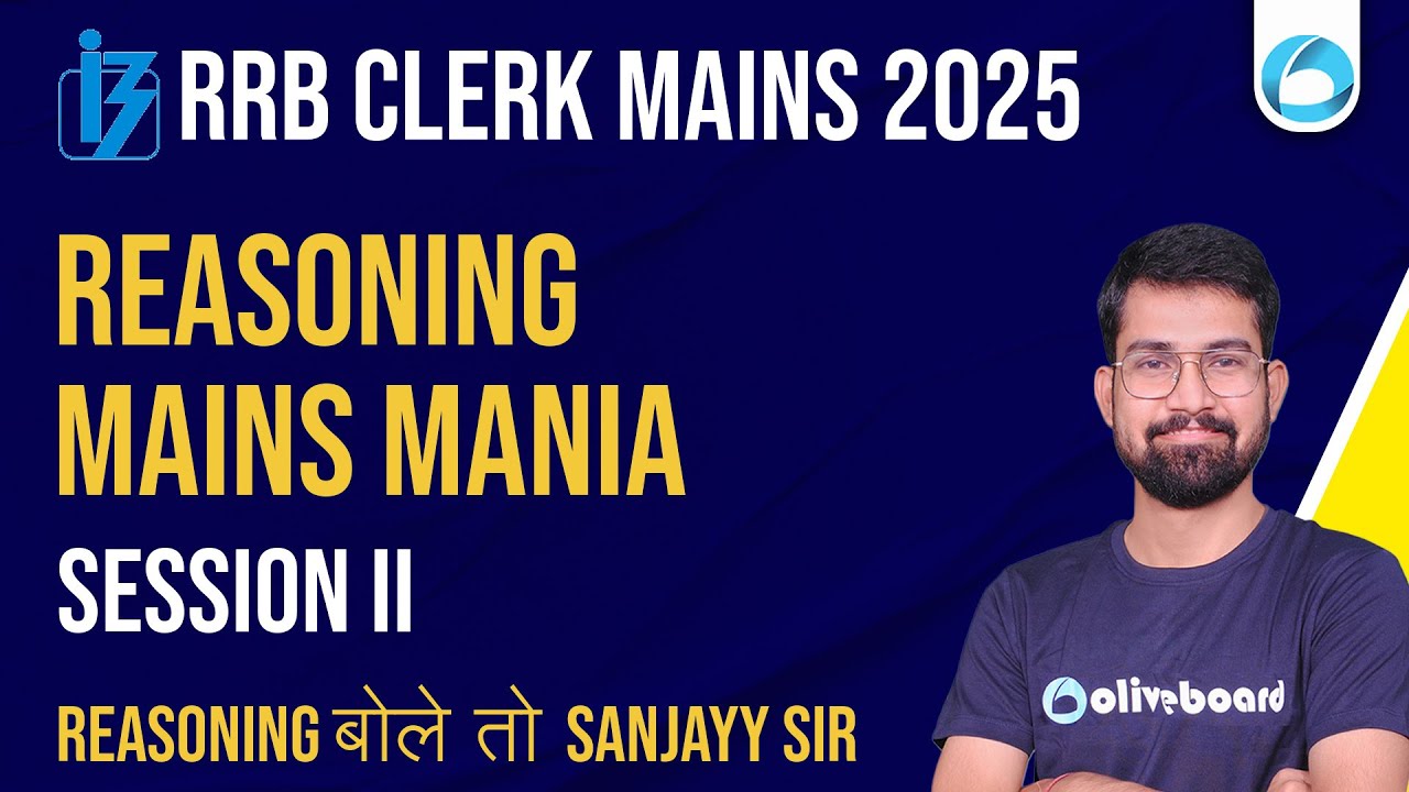 RRB Clerk Mains Reasoning 2025 | Mains Mania Session - 2 | High Level Questions | By Sanjay Sir