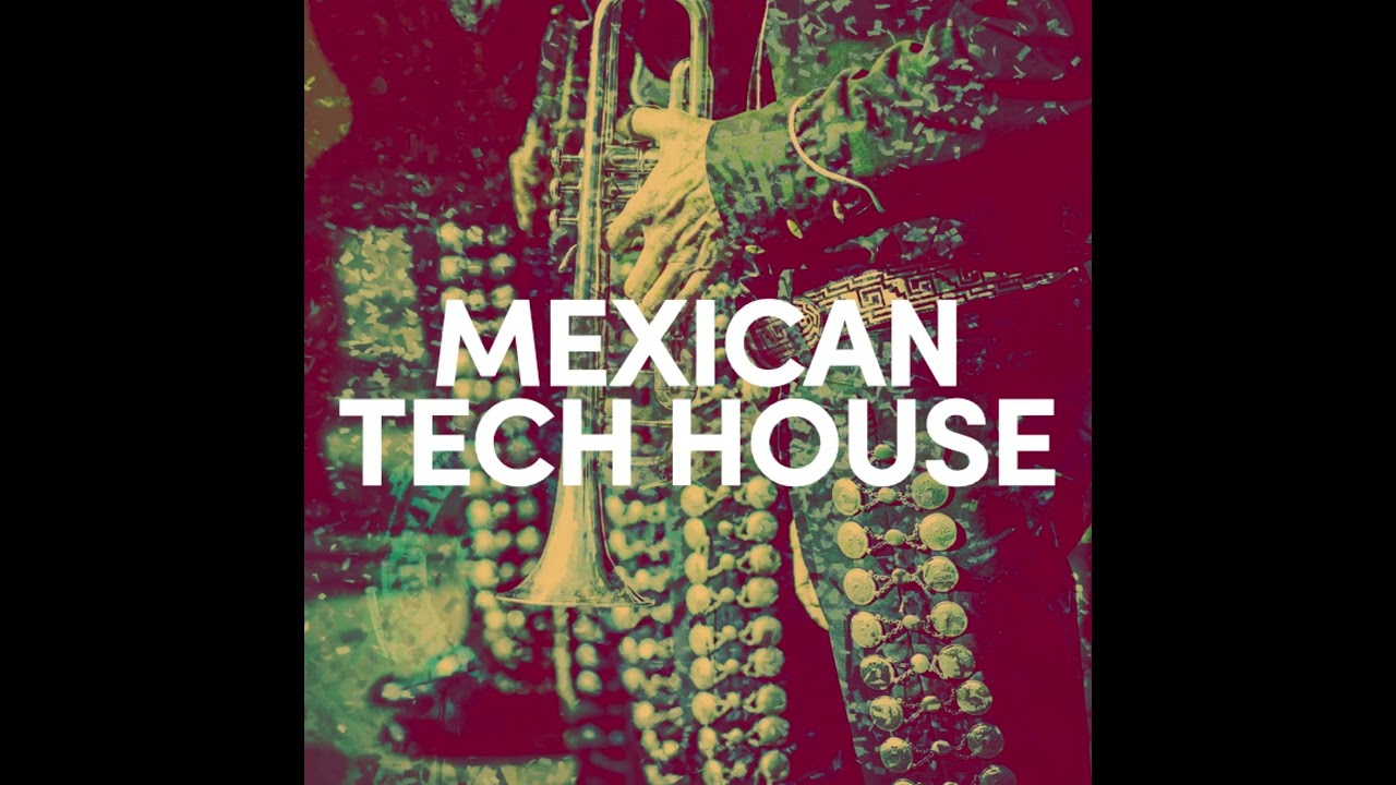 MEXICAN  TECH HOUSE 💯