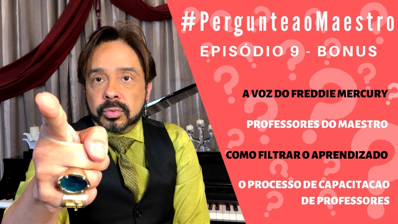 EP 09 #PergunteaoMaestro - Bonus: Freddie Mercury, Professores do Maestro, Capacitacao em Belting...