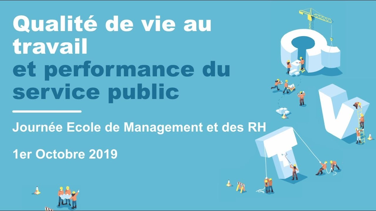 Qualité de vie au travail, performance du service public : Retours d’expériences et perspectives