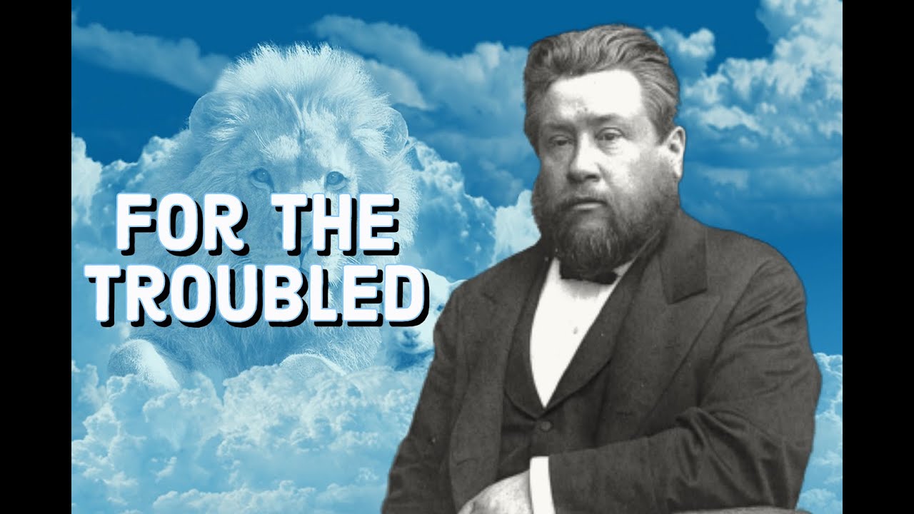 For the Troubled | Charles Spurgeon  Sermon (C.H. Spurgeon) | Christian Audiobook | God is Faithful