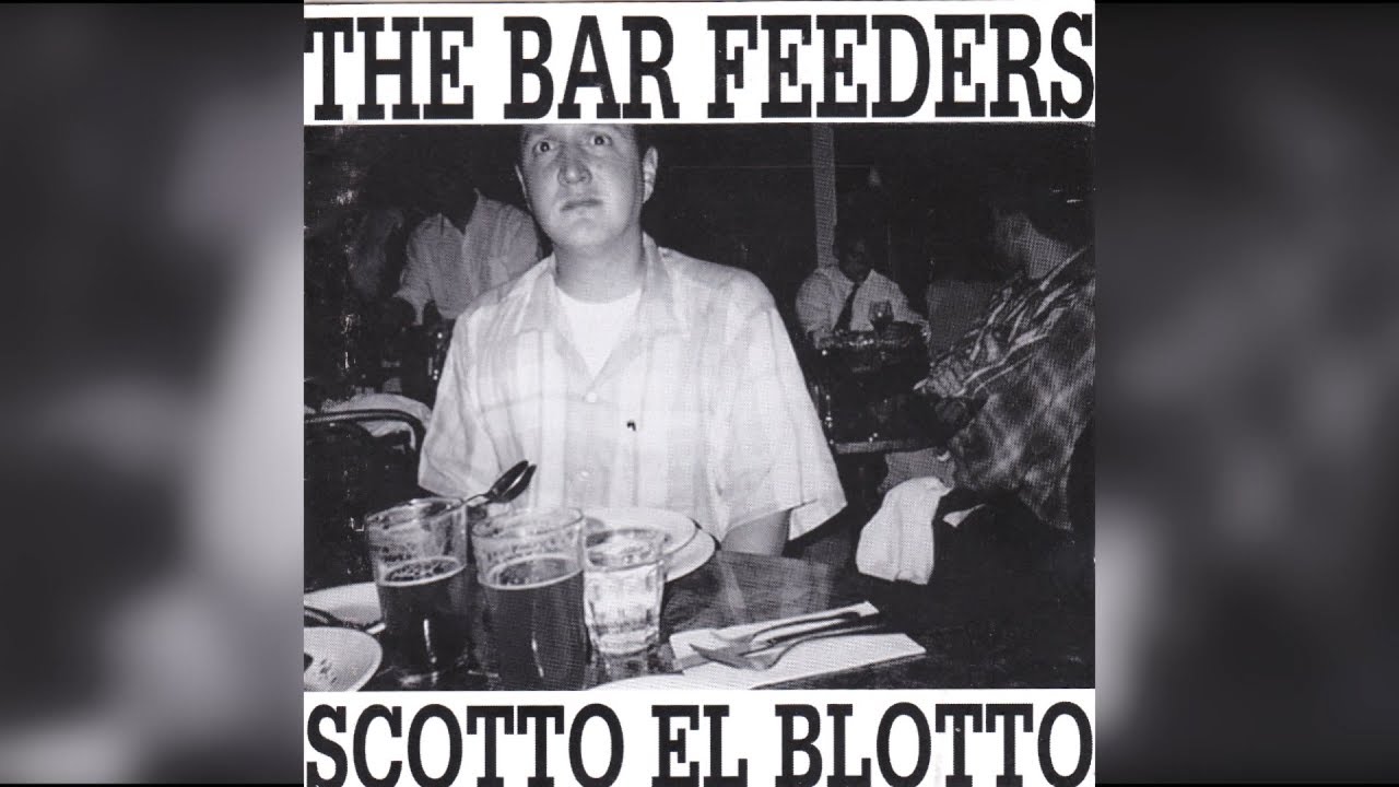 The Bar Feeders - Scotto El Blotto (Full Album)