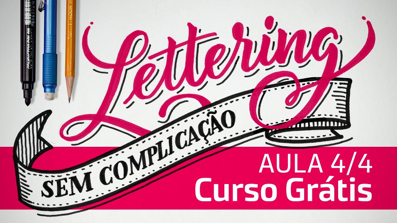 Lettering sem complicação - Aula 4/4 (NOVA) - Curso grátis de Lettering para iniciantes