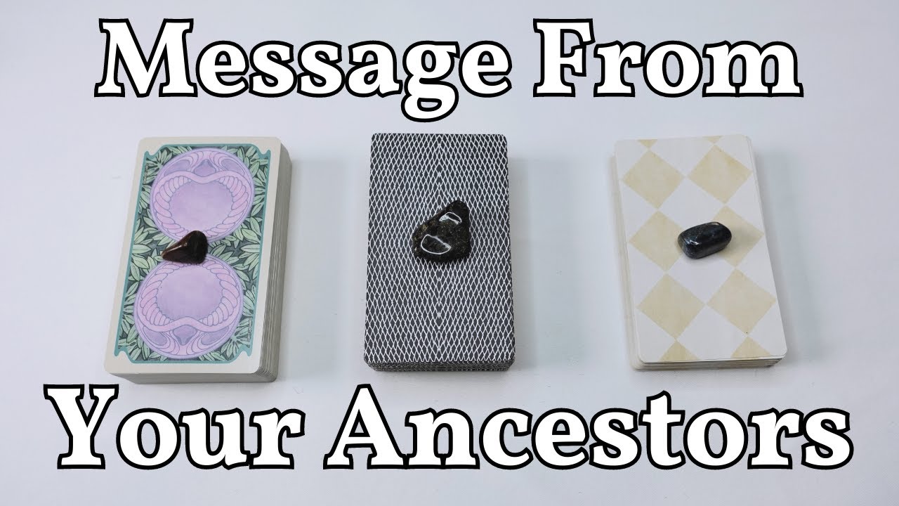 Message From Your Ancestors  &bull; Timeless Pick a Card Tarot Reading