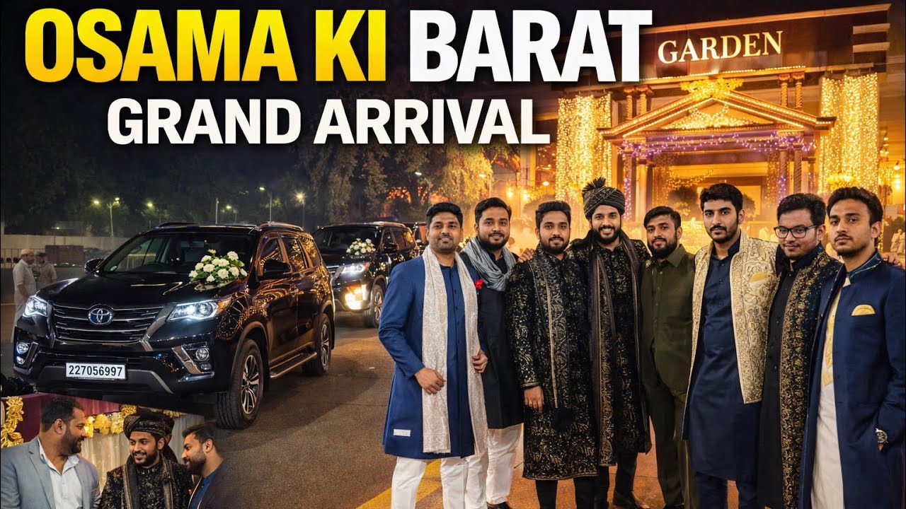 OSAMA KI BARAT 🚘✨ | GRAND GARDEN ME ROYAL ENTRY