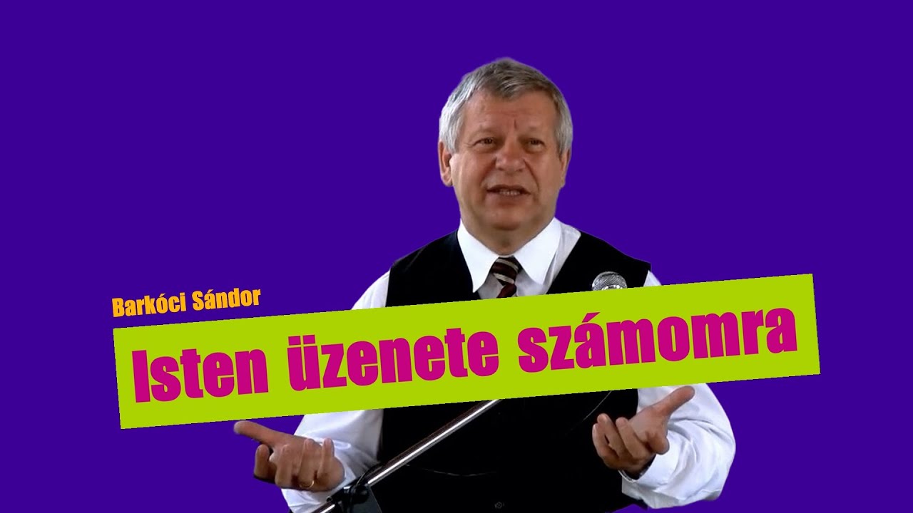 Isten üzenete számomra  -Barkóci Sándor hun sub