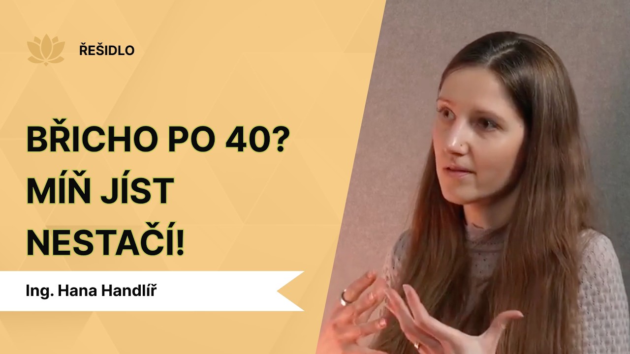 Břicho po 40? Jak se zbavit únavy a kil navíc bez stresu | Hana Handlíř