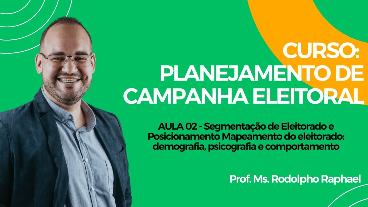 AULA 2 - Segmentação de Eleitorado e Posicionamento, Mapeamento do eleitorado