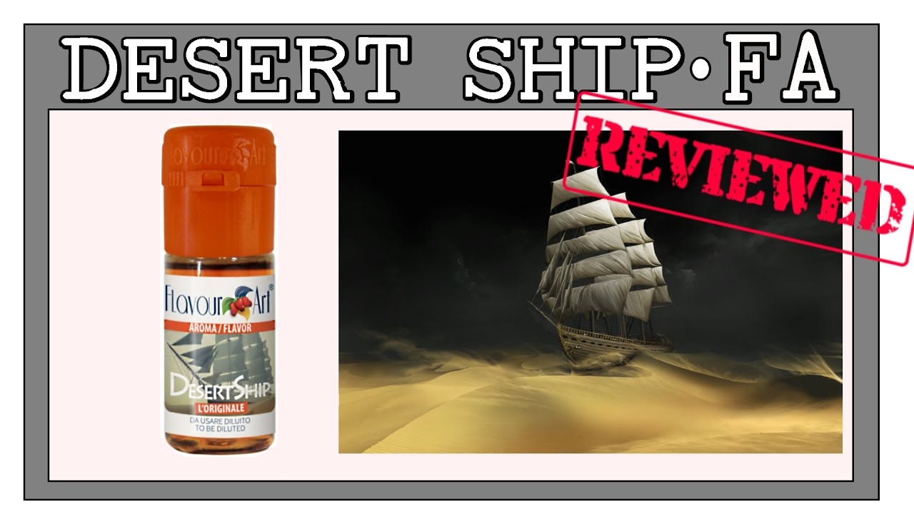 &ldquo;FlavorReview&rdquo; DESERT SHIP BLEND - FlavourArt [Solo Recipe + Notes] FA Tobacco