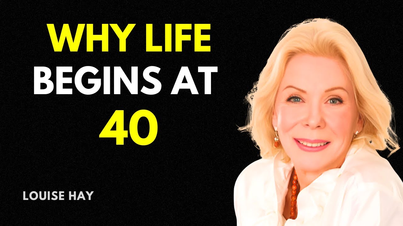 Why Life Begins at 40 | Louise Hay Motivation