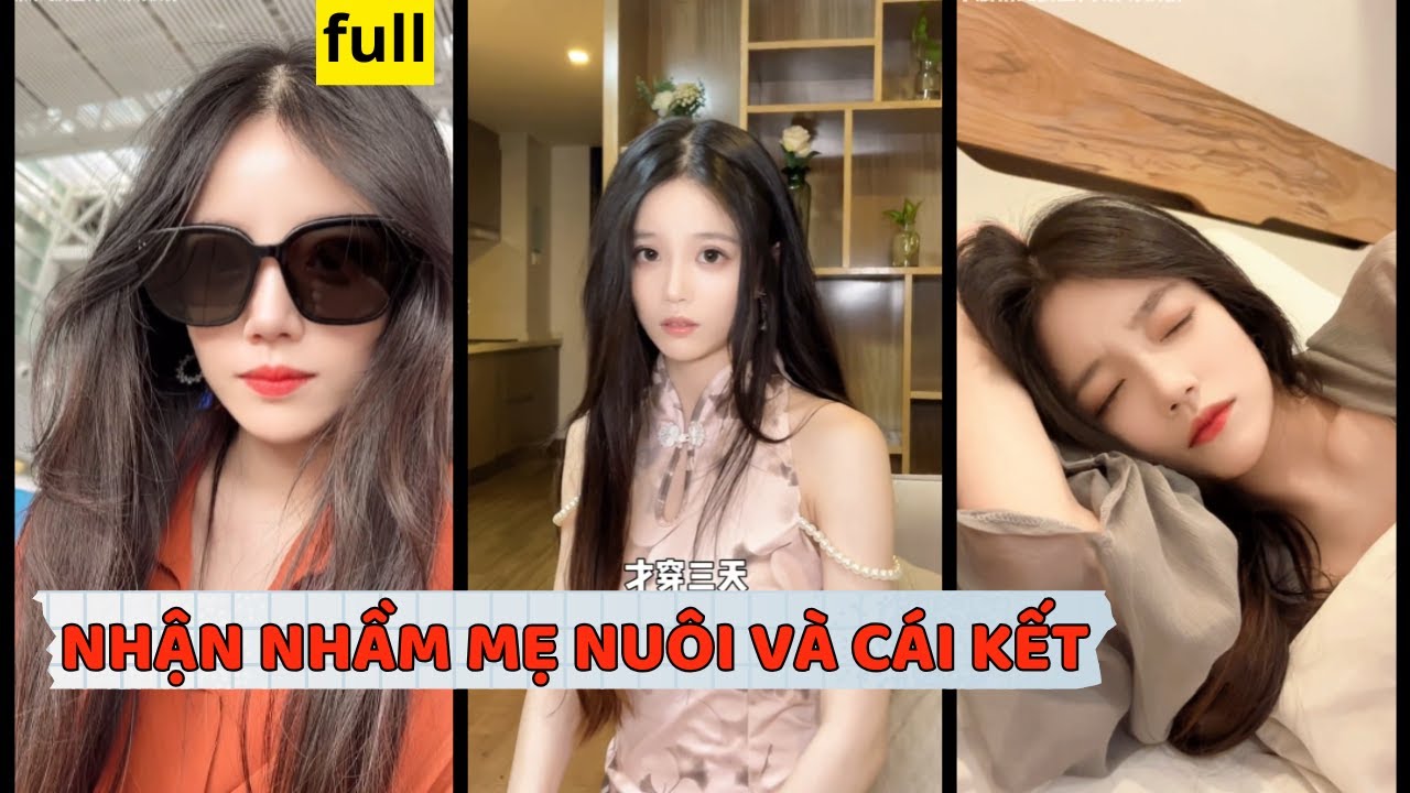 Nhận Nhầm Mẹ Nuôi Và Cái Kết. FULL