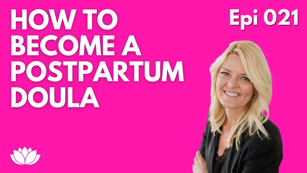 021: How to Become a Postpartum Doula