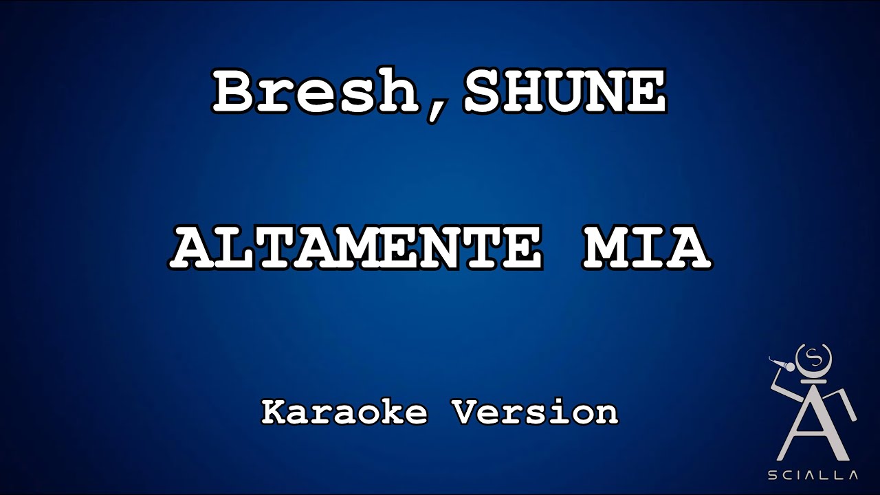 Bresh, SHUNE - Altamente Mia (KARAOKE)