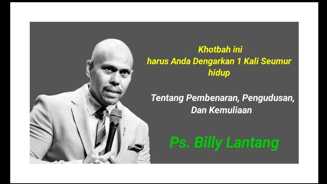 Khotbah Terbaru  yang sangat Memberkati Tentang Pembenaran, Pengudusan  PS Billy Lantang 