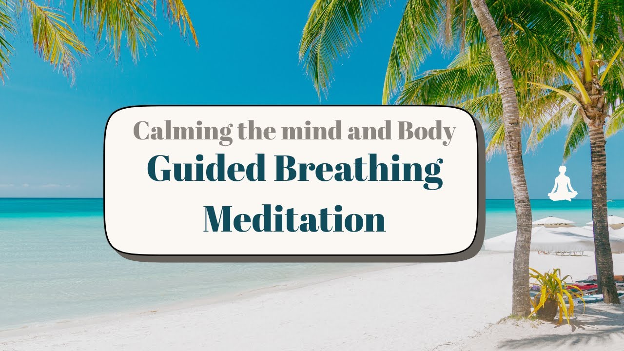 Guided Breathing Meditation. Calming the Mind and Body