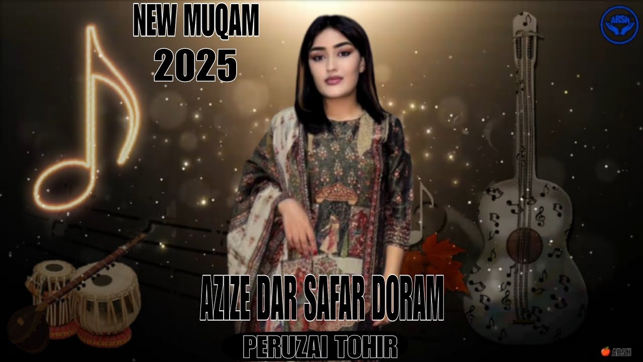 PERUZAI TOHIR / AZIZE DAR SAFAR DORAM / NEW MUQAM - 2025 / .