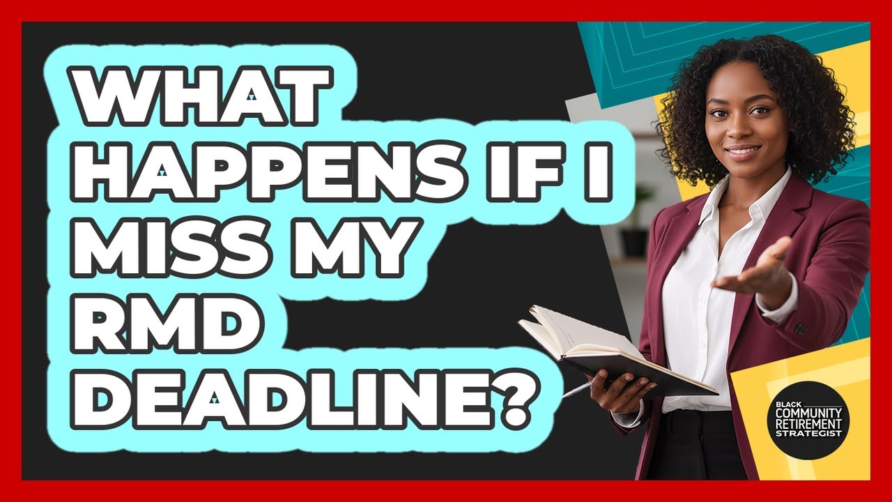 What Happens If I Miss My RMD Deadline?