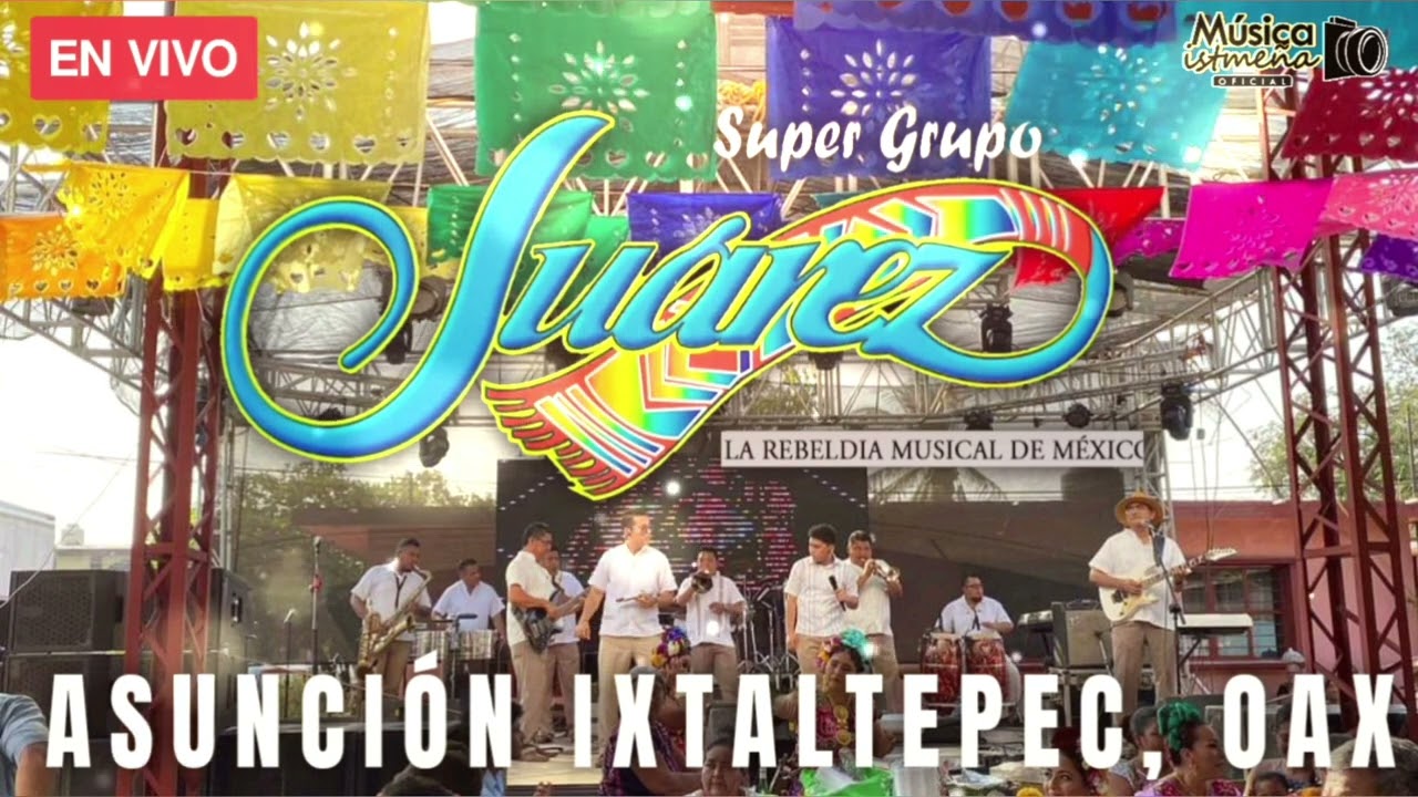 Super Grupo Ju&aacute;rez | Asunci&oacute;n Ixtaltepec, Oax En vivo 2024 | Tanda 1