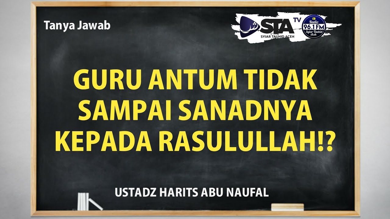 Guru Antum Tidak Sampai Sanadnya Kepada Rasulullah, Ustadz? - Ustadz Harits Abu Naufal