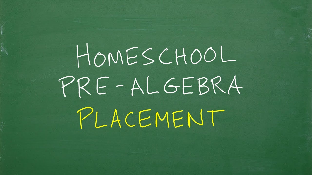 Homeschool Pre-Algebra Placement (skills and habits)