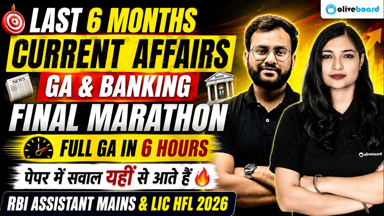 Last 6 Months Current Affairs Marathon 2026 | RBI Assistant Mains & LIC HFL | Full GA | Oliveboard