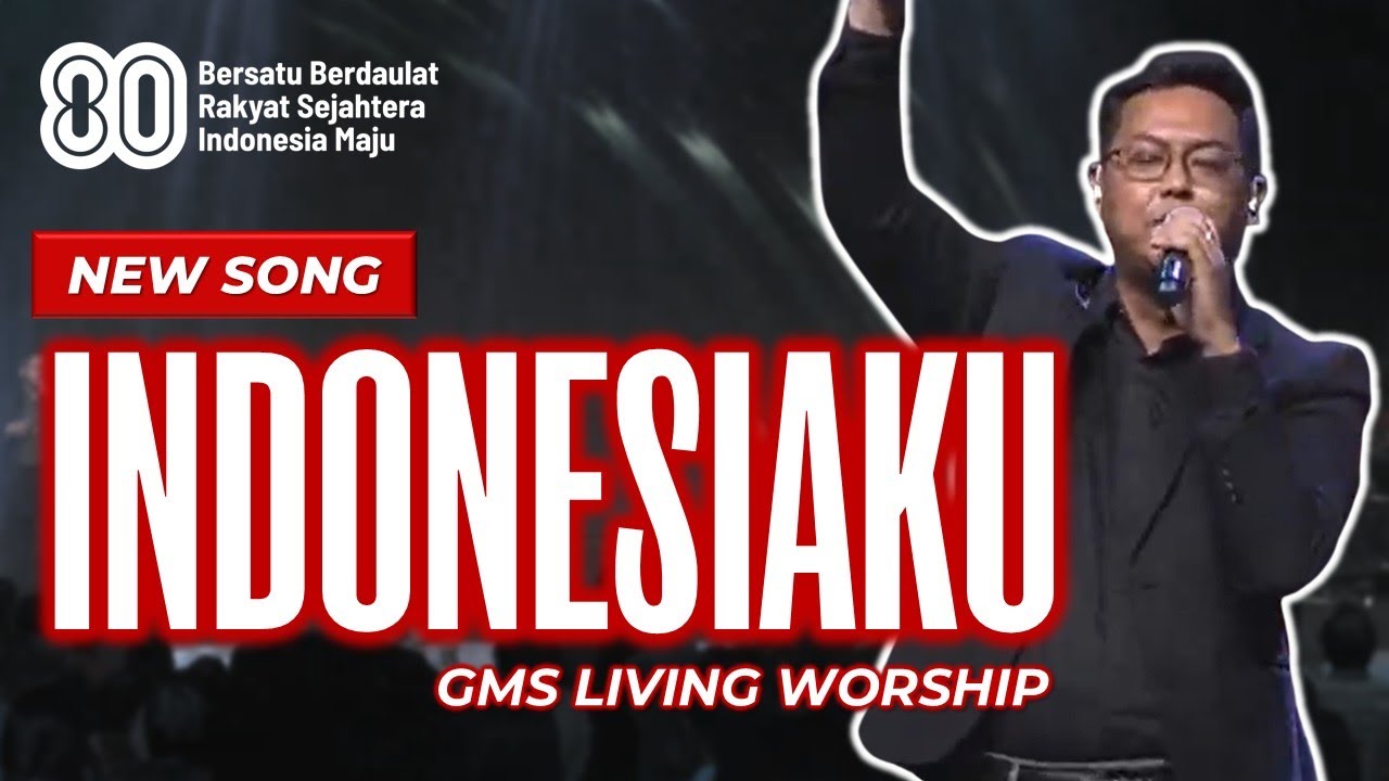 Indonesiaku - GMS Living Worship [New Song] (Live)