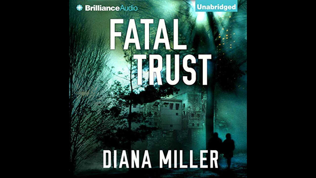 Fatal Trust by Diana Miller | Full Audiobook