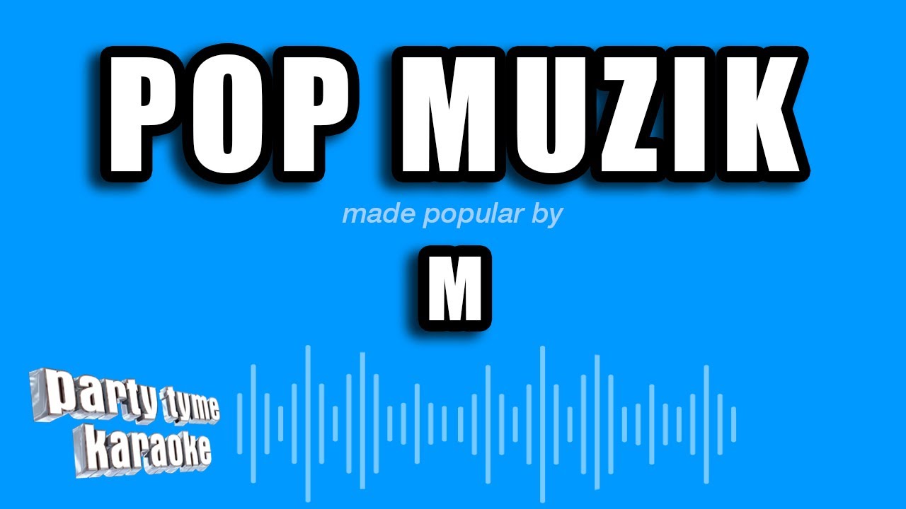 M - Pop Muzik (Karaoke Version)