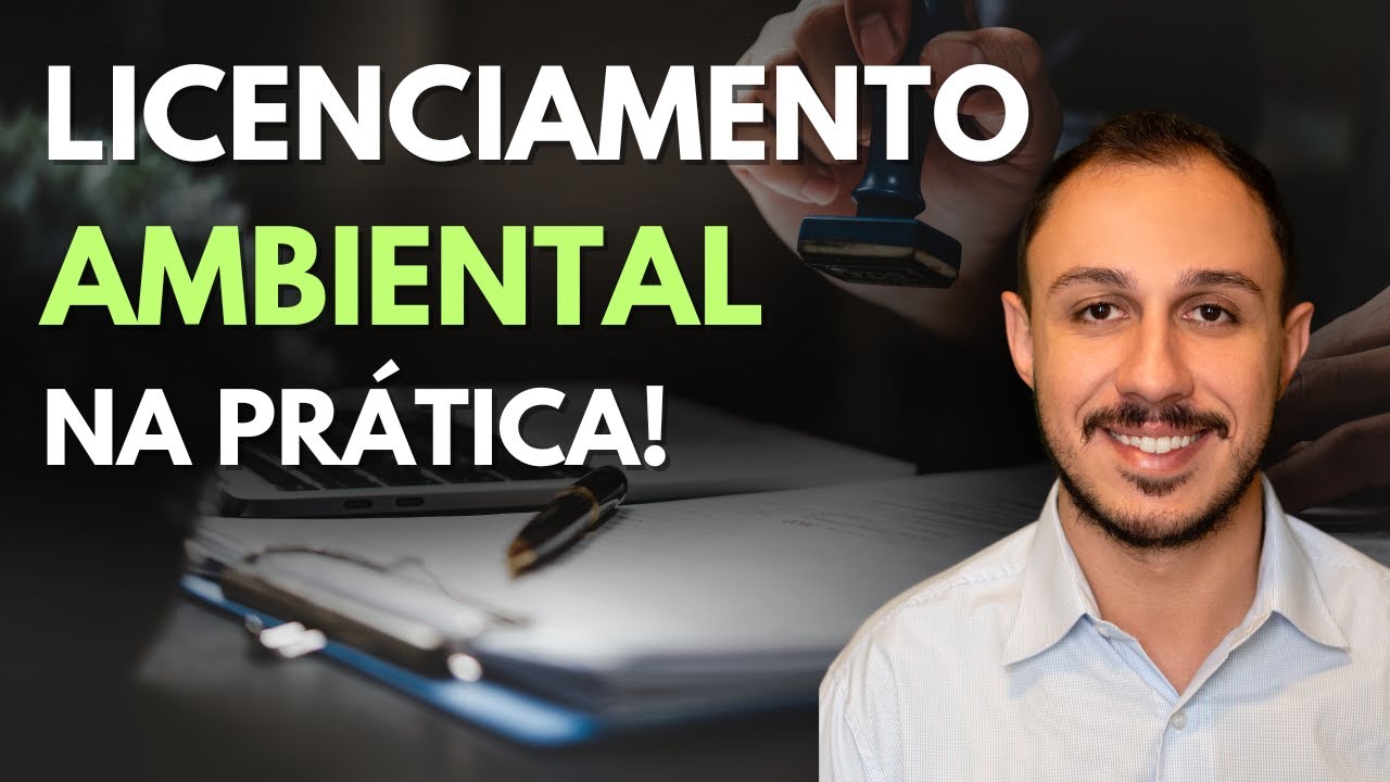 LICENCIAMENTO AMBIENTAL NA PRATICA - COM EXEMPLOS E PASSO A PASSO