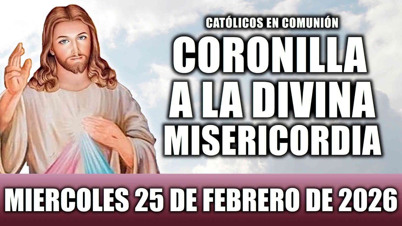 Coronilla a la Divina Misericordia de hoy miércoles 25 de febrero de 2026