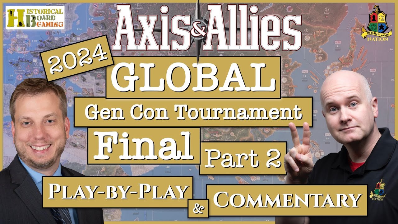 Axis & Allies - GLOBAL Tournament FINAL - Gen Con 2024 - Part 2