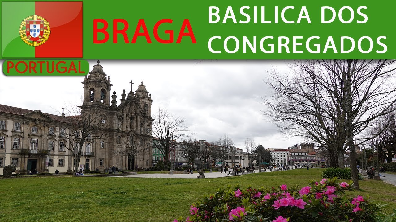BRAGA - Basilica dos Congregados