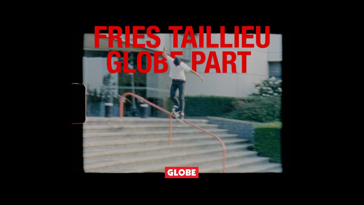Fries Taillieu | Globe Part