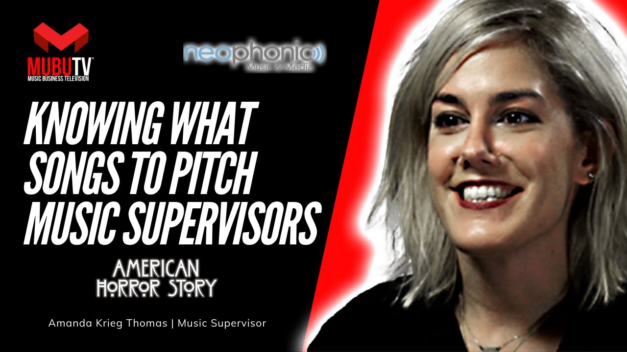 How to Know What Songs to Pitch to Music Supervisors - Amanda Krieg Thomas - Neophonic - MUBUTV