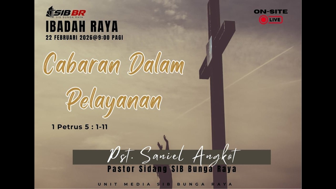 IBADAH RAYA SIB BUNGA RAYA | 22 FEBRUARI 2026