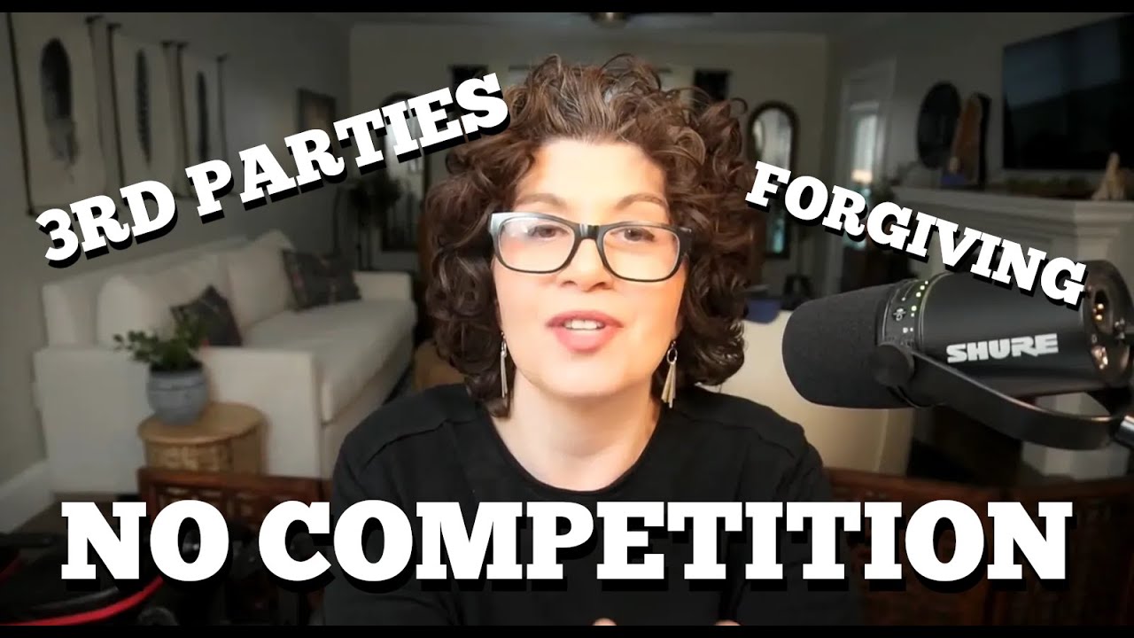 You Have NO Competition Explained and Forgiving Your Specific Person / Law of Assumption