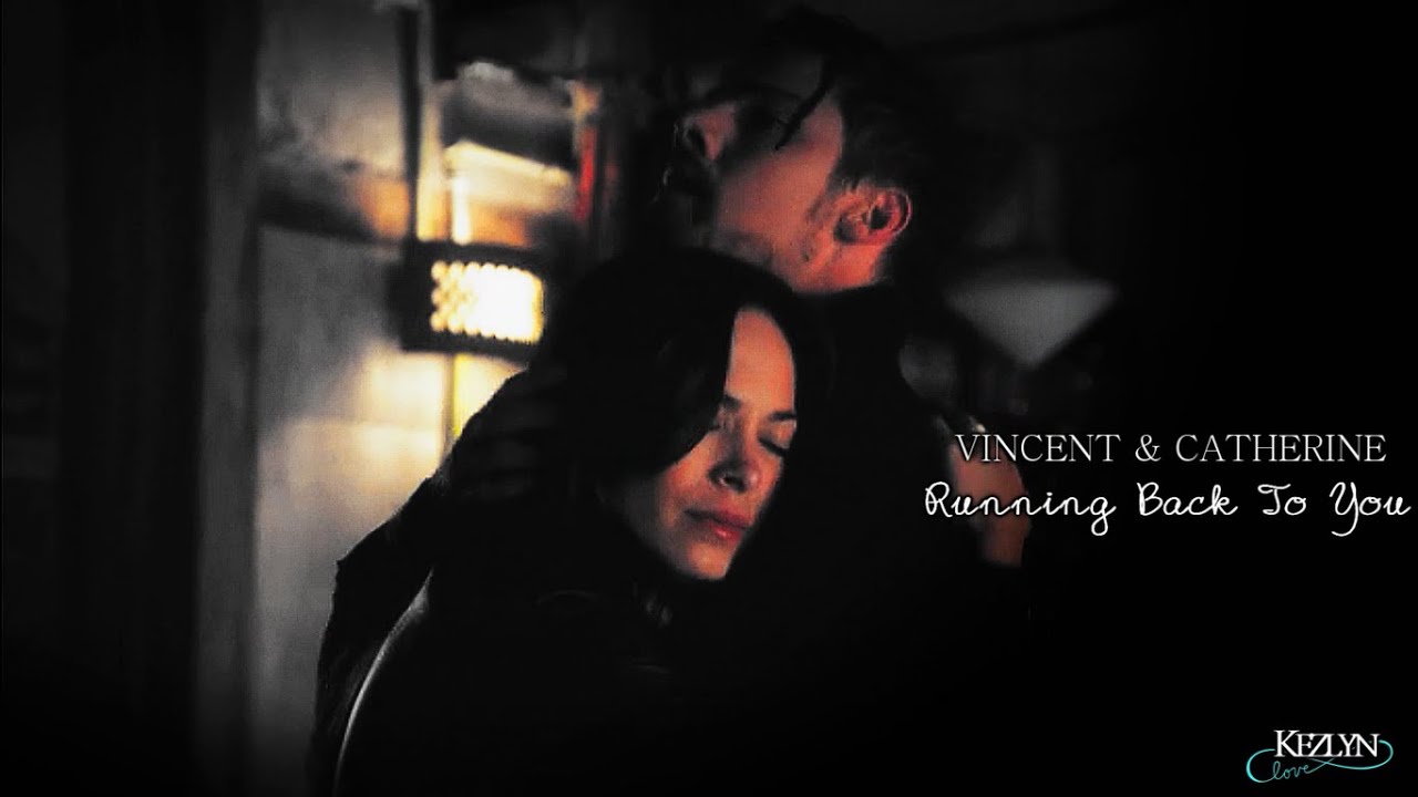 Vincent & Catherine || Running Back To You