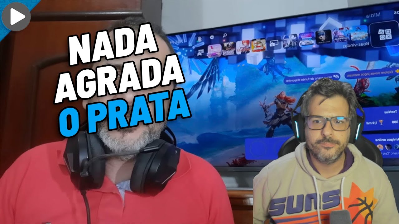 NADA AGRADA O PRATA, NEM UMA PS PLUS LOTADA
