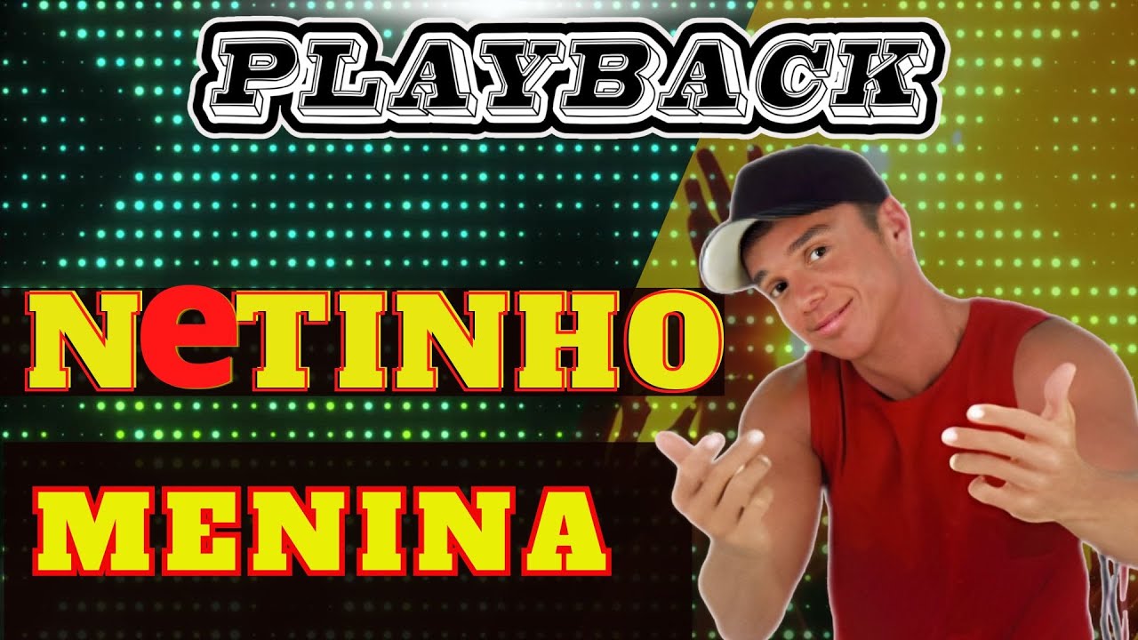 MENINA NETINHO KARAOKE PLAYBACK