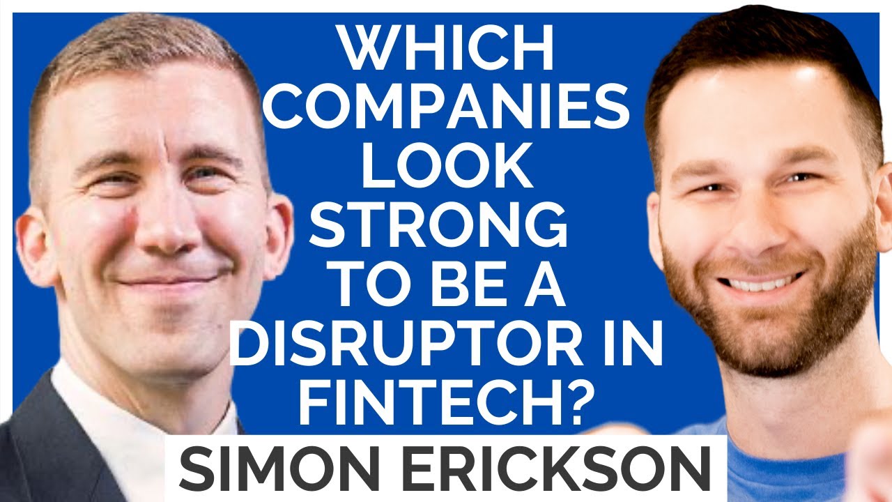 Simon Erickson Interview: Which Fintech Companies Look Strong to be Disruptors?