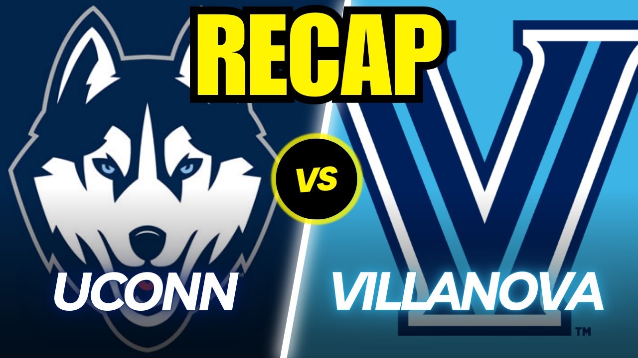 UConn vs. Villanova Full Game Recap!