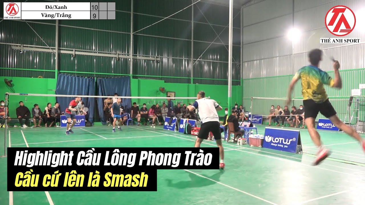 Highlight Cầu Lông Phong Trào Đỉnh Cao | Badminton | THẾ ANH SPORT