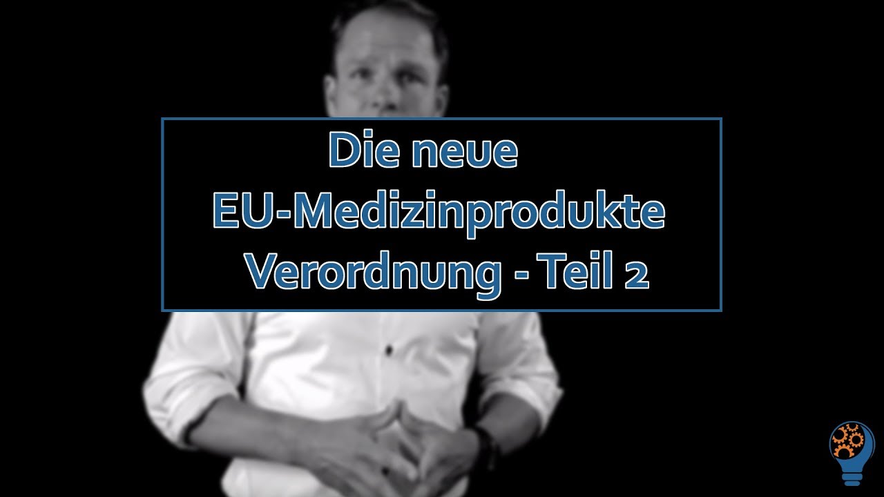 GCP-Mindset: Die neue EU-Medizinprodukte-Verordnung - Teil 2 (eng sub)
