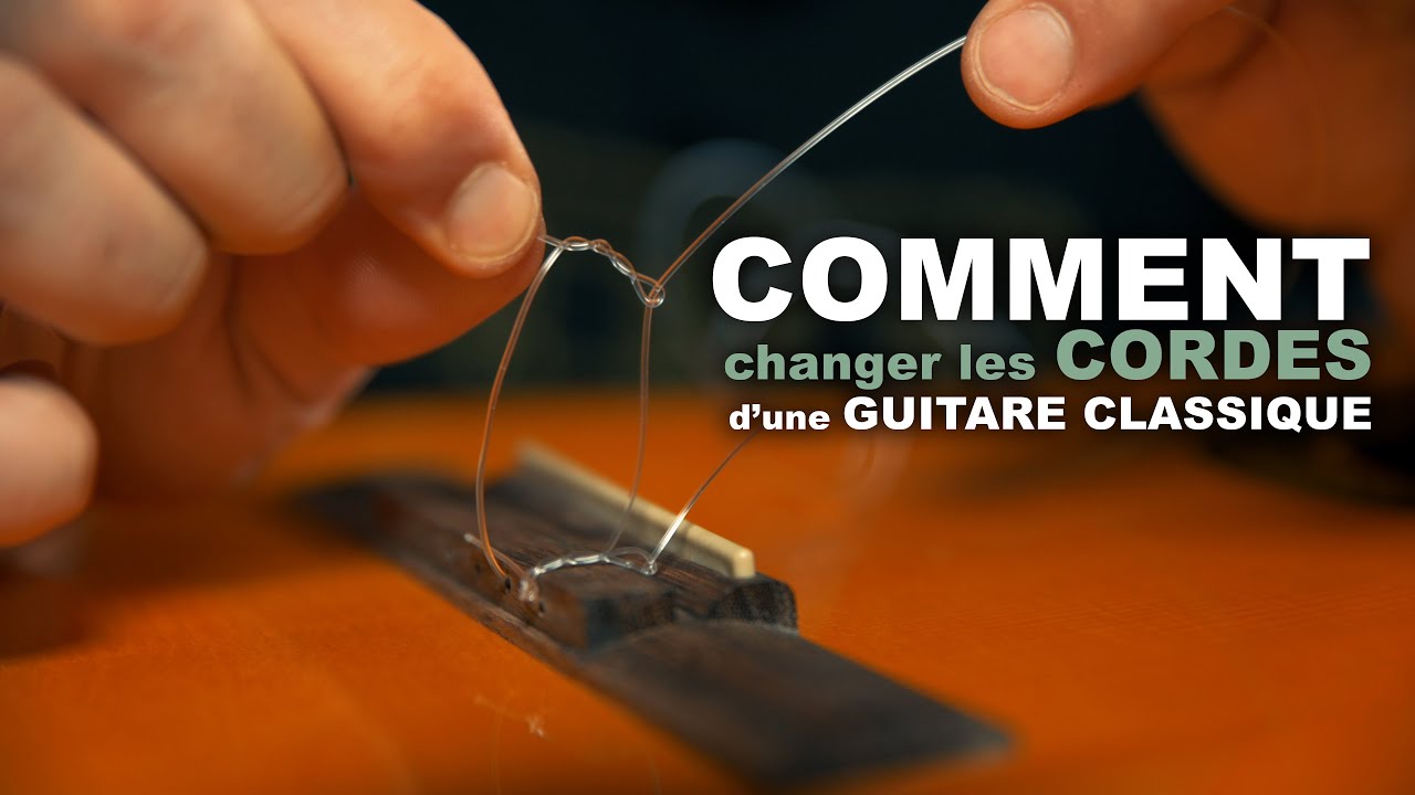 COMMENT changer les CORDES d'une guitare CLASSIQUE