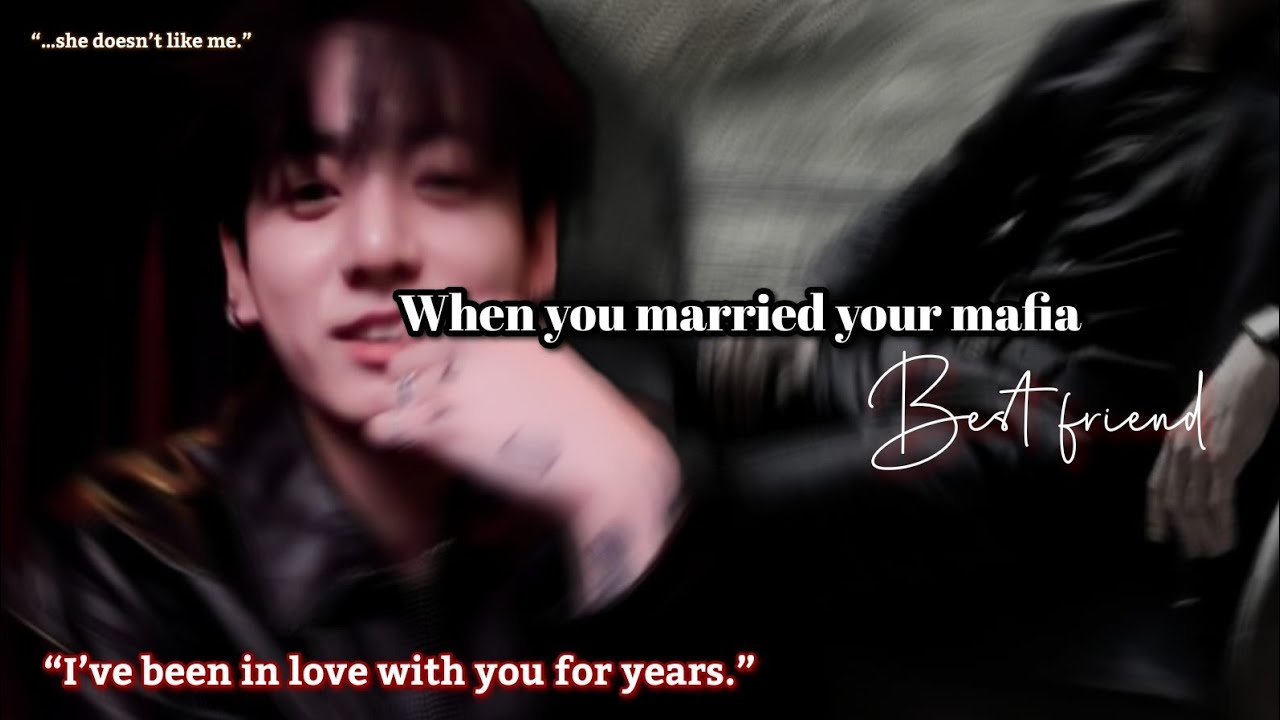 When you married your mafia best friend Jungkook ff