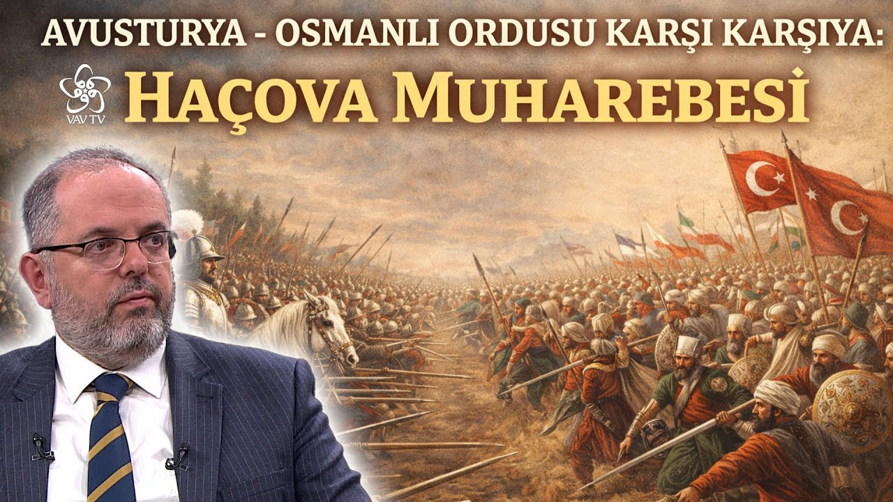 Avusturya - Osmanlı Ordusu Karşı Karşıya: Haçova Muharebesi | Prof. Dr. Erhan Afyoncu